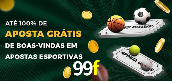 99f Ate 100% de Aposta Gratis
